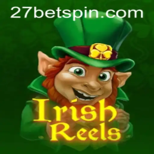 Unveiling the Excitement of IrishReels on 27Bet